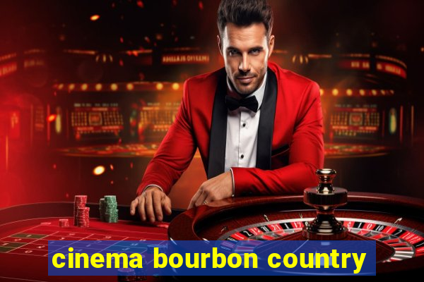 cinema bourbon country